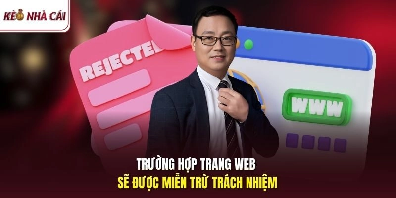 Trường hợp trang web sẽ được miễn trừ trách nhiệm